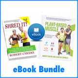 eBook Bundle: "Plant-Based Muscle" and "Shred It!"